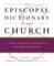 An Episcopal Dictionary of the Church