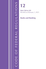 Code of Federal Regulations, Title 12 Banks and Banking, 220 to 229, Revised as of January 1, 2025