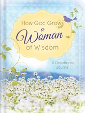 How God Grows a Woman of Wisdom