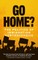 Go Home?
