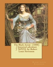 The Black Arrow (1888) ( historical adventure ) NOVEL by