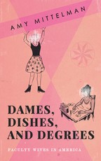 Dames, Dishes, and Degrees