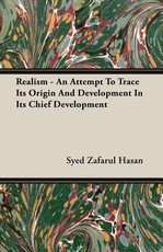 Realism - An Attempt to Trace Its Origin and Development in Its Chief Development