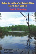 Guide to Indiana's Historic Sites - North East Edition