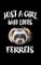 Just A Girl Who Loves Ferrets