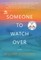 Someone to Watch Over
