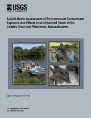 A Multi-Metric Assessment of Environmental Contaminant Exposure and Effects in an Urbanized Reach of the Charles River near Watertown, Massachusetts