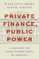 Private Finance, Public Power
