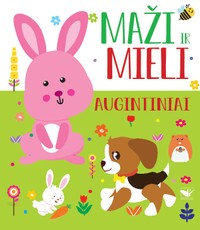 Augintiniai: maži ir mieli