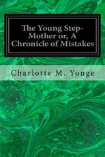 The Young Step-Mother or, A Chronicle of Mistakes