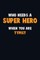 Who Need A SUPER HERO, When You Are Typist