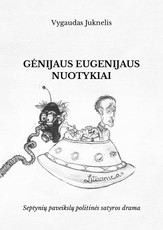 Gėnijaus Eugenijaus nuotykiai: septynių paveikslų politinės satyros drama