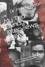 My Ted Bundy Interviews Raw!