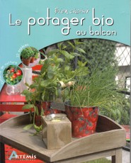 Bien choisir: Le Potager Bio au Balcon
