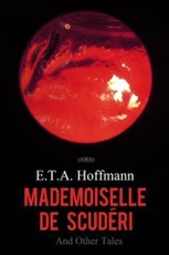 Mademoiselle de Scuderi and Other Tales