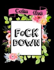 Calm the F * ck Down