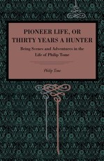 Pioneer Life; Or, Thirty Years a Hunter