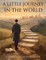 A Little Journey In The World