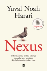 NEXUS. Informacinių tinklų istorija nuo akmens amžiaus iki dirbtinio intelekto eros