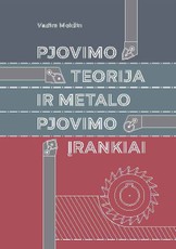 Pjovimo teorija ir metalo pjovimo įrankiai