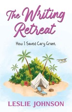 The Writing Retreat; Saving Cary Grant