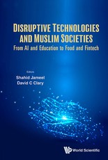 Disruptive Technologies in Islamic Countries and Muslim Societies: From AI and Education to Food and Finance