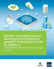Recent Technological Advances in Financial Market Infrastructure in Asean+3