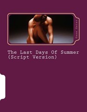 The Last Days Of Summer (Script Version)
