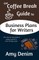The Coffee Break Guide to Business Plans for Writers