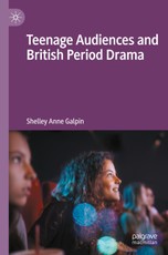 Teenage Audiences and British Period Drama