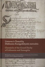 Lietuvos ir Žemaičių Didžiosios Kunigaikštystės metraštis: monografinis leidimas ir kritinis leidimas