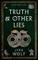 Truth and Other Lies