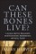 Can These Bones Live?