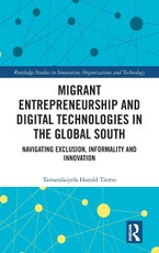 Migrant Entrepreneurship and Digital Technologies in the Global South