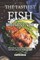 The Tastiest Fish Dishes Ever