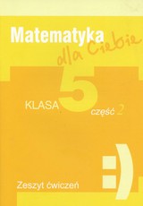 Matematyka dla Ciebie. Klasa 5. Zeszyt ćwiczeń. Część II Matematyka dla Ciebie. Klasa 5. Zeszyt ćwiczeń. Część II