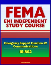 21st Century FEMA Study Course: Emergency Support Function #2 Communications (IS-802) - FCC, Cyber Incidents, NCRCG Coordination Group