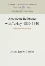 American Relations with Turkey, 1830-1930