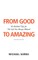 From Good to Amazing