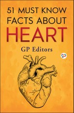 51 Must Know Facts About Heart