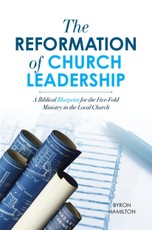 The Reformation of Church Leadership