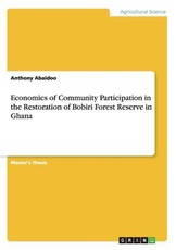 Economics of Community Participation in the Restoration of Bobiri Forest Reserve in Ghana