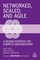 Networked, Scaled, and Agile