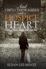 And I Held their Hands with a Hospice Heart