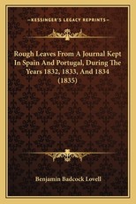 Rough Leaves from a Journal Kept in Spain and Portugal, During the Years 1832, 1833, and 1834 (1835)