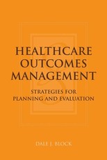 Healthcare Outcomes Management: Strategies for Planning and Evaluation