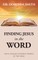 Finding Jesus in the Word
