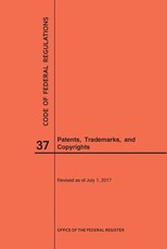Code of Federal Regulations Title 37, Patents, Trademarks and Copyrights, 2017