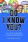 Do I Know You?