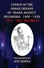 Census of the Osage Indians of Osage Agency, Oklahoma, 1906-1929
